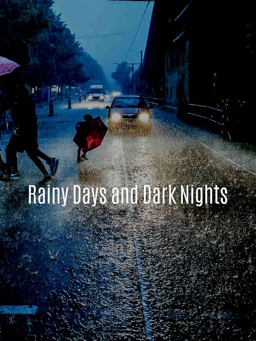 Rainy Days and Dark Nights