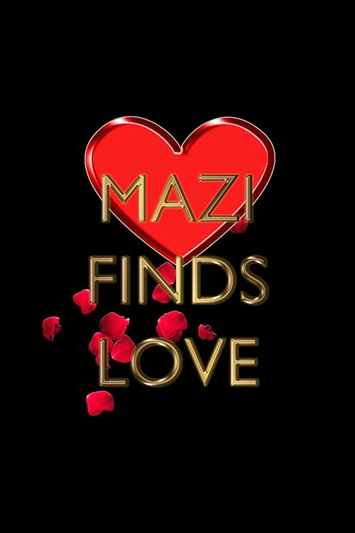 Mazi Finds Love