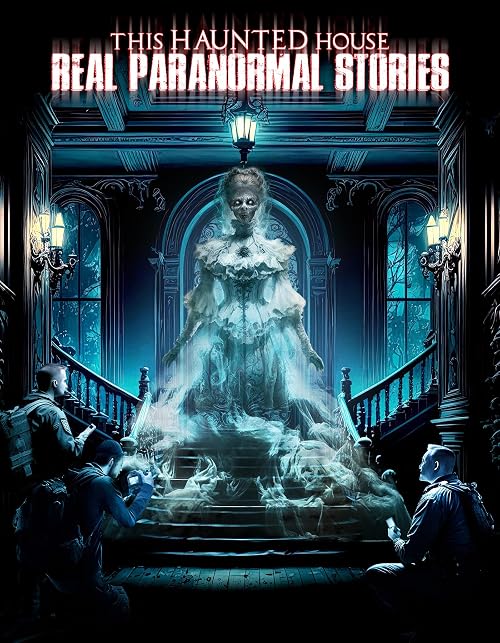This Haunted House: Real Paranormal Stories