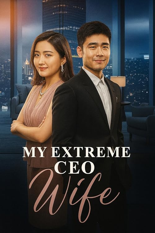My Extreme CEO Wife/The Female CEO