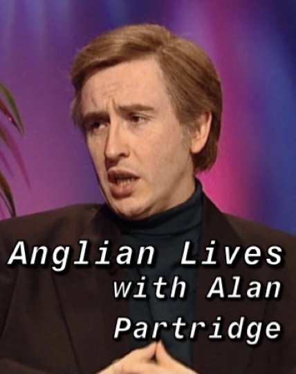 Anglian Lives: Alan Partridge