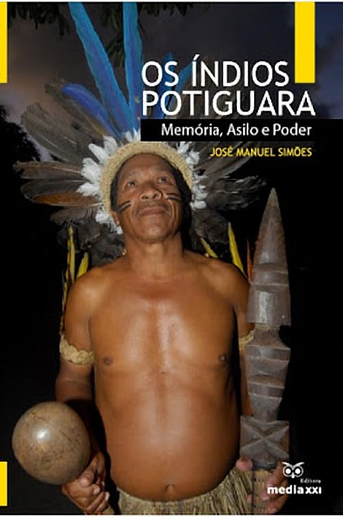 Os Índios Potiguara - Memória, Asilo e Poder