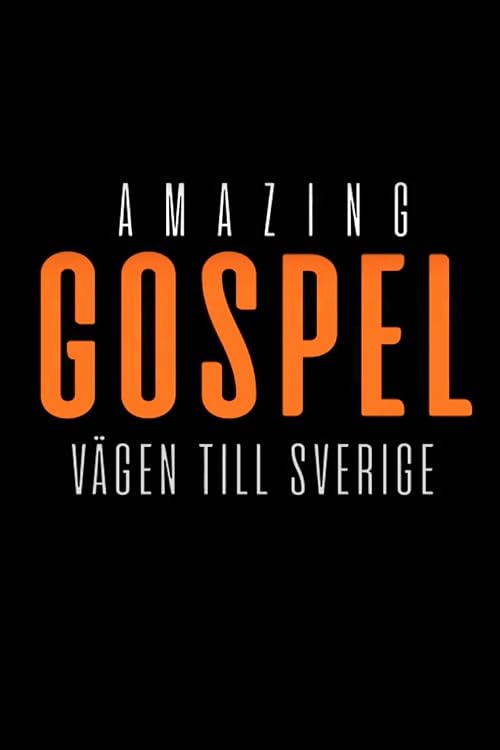 Amazing Gospel: Vägen till Sverige