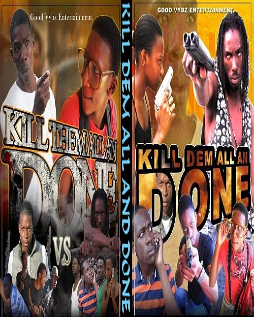 Kill dem all and done