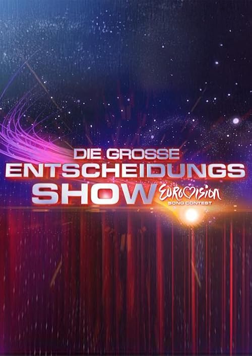 Eurovision Song Contest: Die grosse Entscheidungsshow
