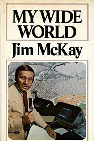 Jim McKay: My World in My Words