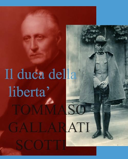 Tommaso Gallarati Scotti - the duke of freedom