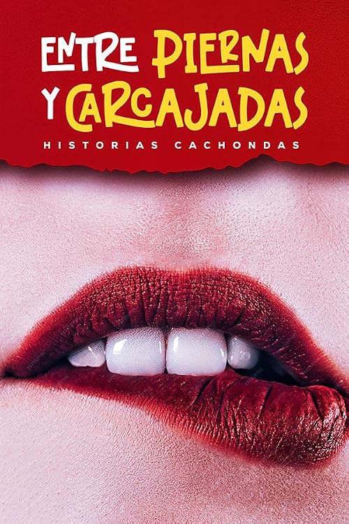 Entre Piernas y Carcajadas Historias Cachondas
