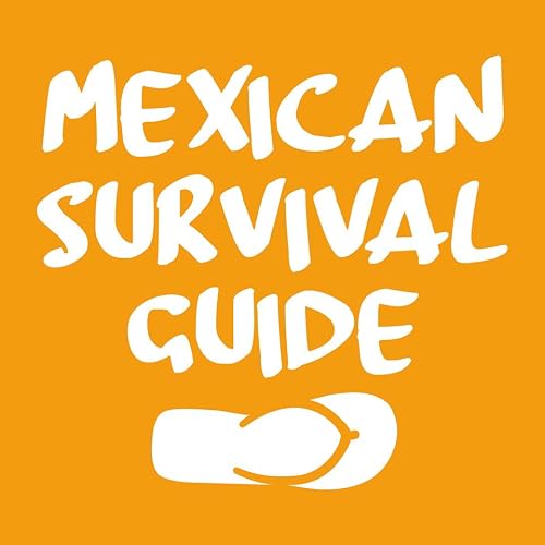 Mexican Survival Guide