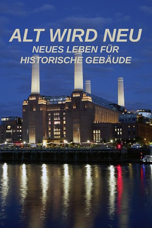 Alt wird Neu - Neues Leben für historische Gebäude