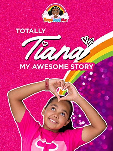 Totally Tiana: My Awesome Story