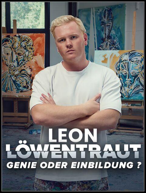 Leon Löwentraut - Genie oder Einbildung