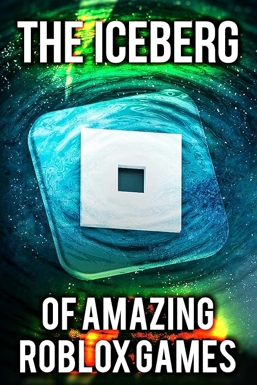 The Iceberg of Amazing Roblox Games