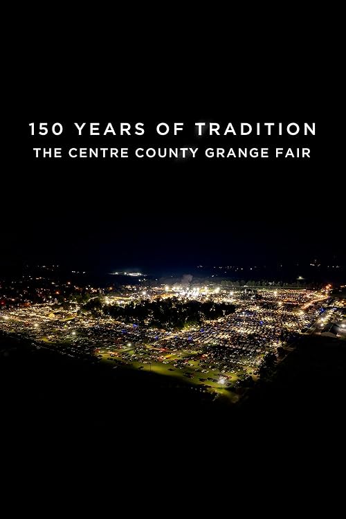 150 Years of Tradition- The Centre County Grange Fair