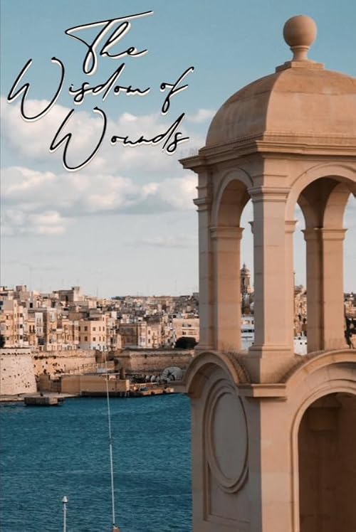 The Wisdom of Wounds