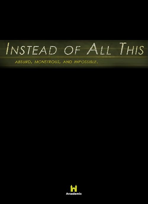 Instead of All This