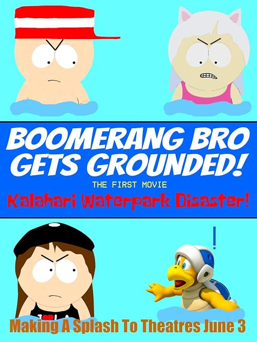 Boomerang Bro Gets Grounded: The 1st Movie: Kalahari Waterpark Disaster