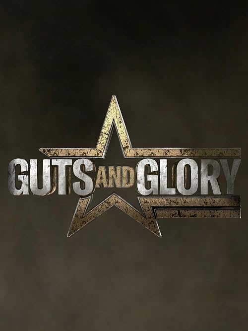 Guts and Glory