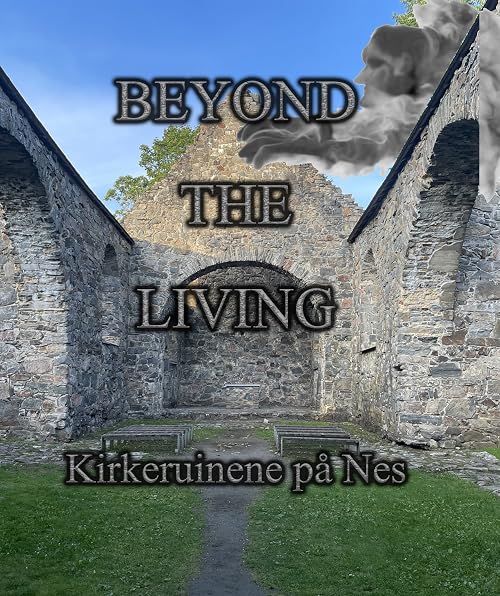 Beyond the Living Spøkelsesjakt På Nes Kirkeruiner