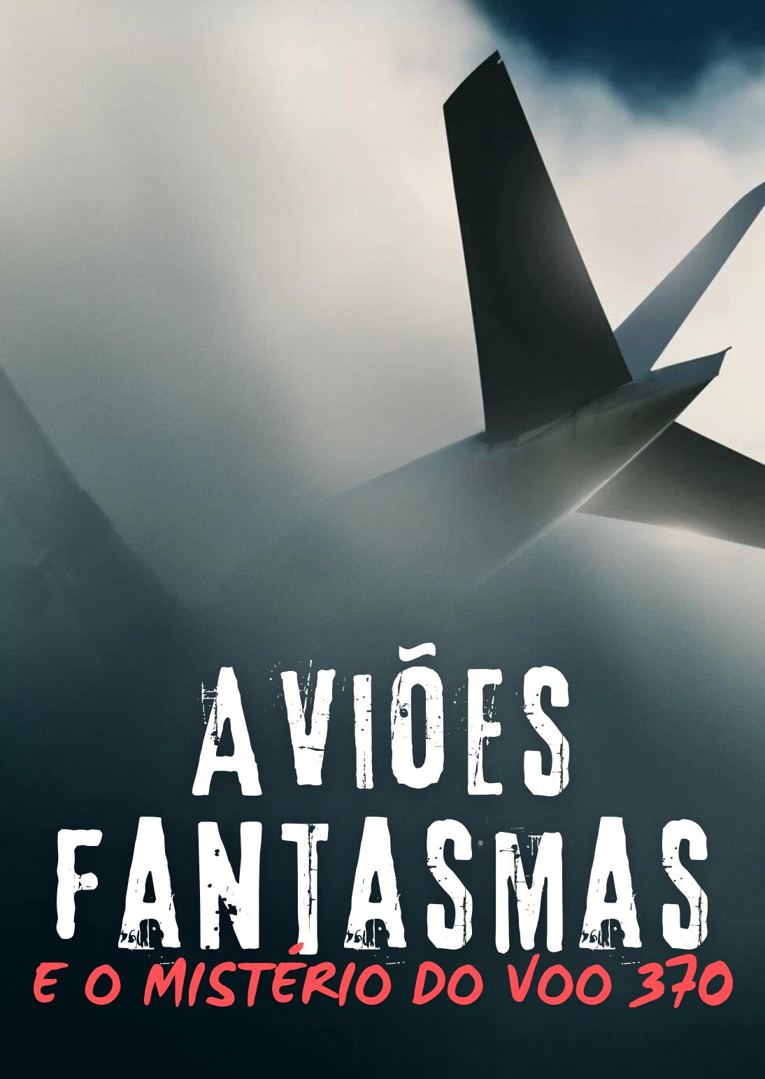 Ghost Planes: And the Mystery of Flight 370