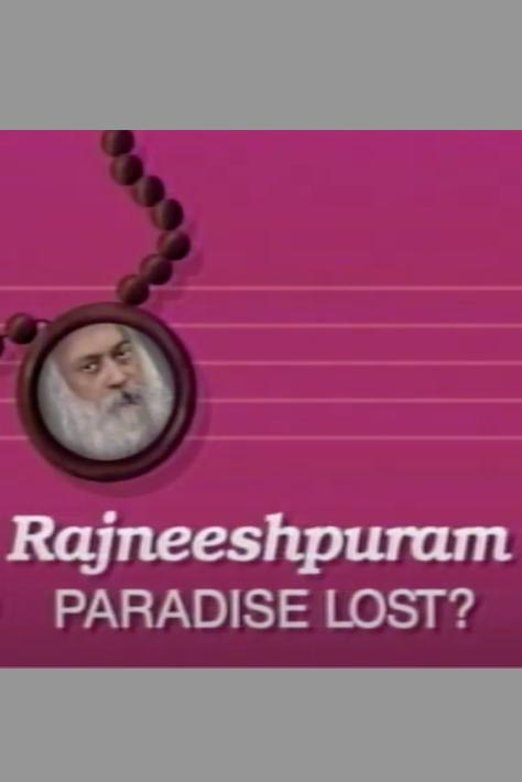 Rajneeshpuram - Paradise Lost?