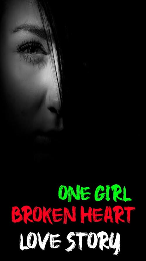 One Girl Broken Heart Love story