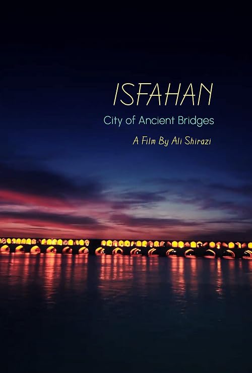 Isfahan: City of Ancient Bridges