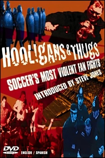 Hooligans & Thugs - Soccer's Most Violent Fan Fights