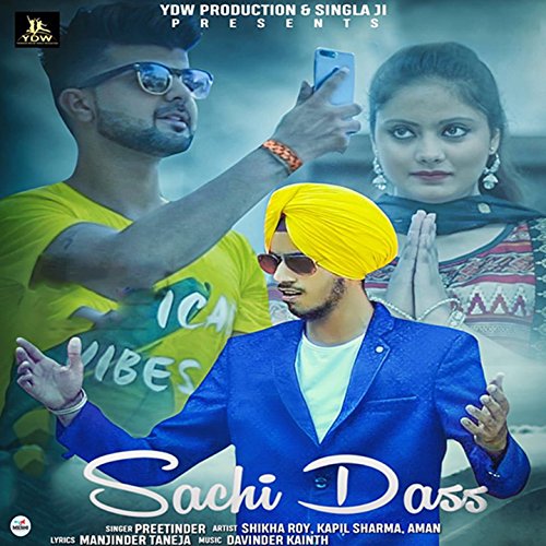 Preetinder: Sachi Dass