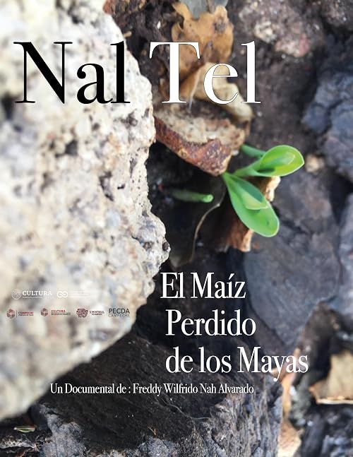 Nal Tel: El Maíz Perdido de los Mayas