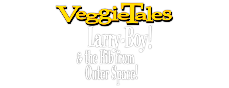 Larry-Boy! And the Fib from Outer Space!