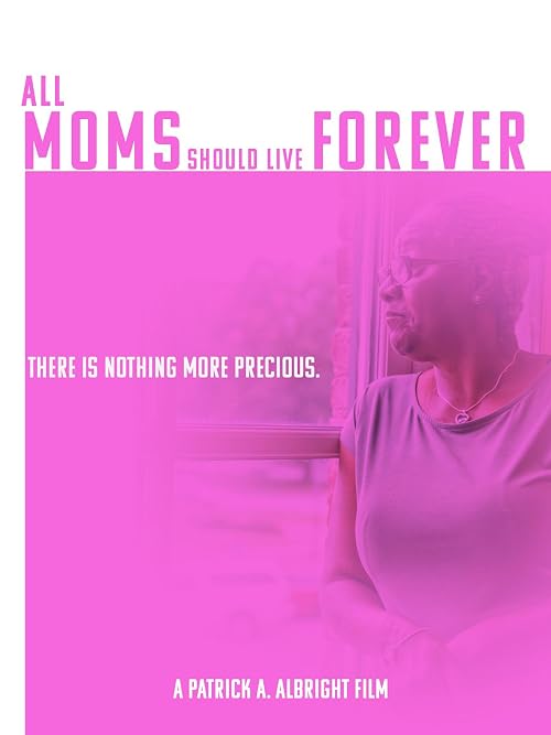 All Moms Should Live Forever