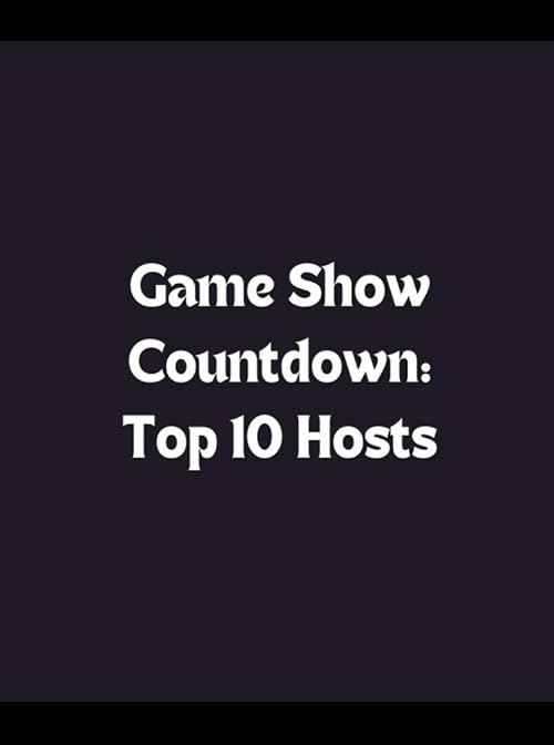 Game Show Countdown: Top 10 Hosts
