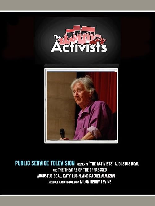 The Activists: Augustus Boal and the Theatre of the Oppressed