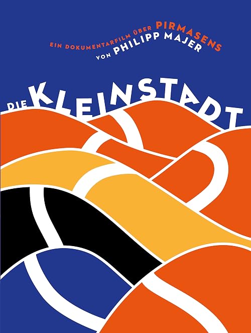 Die Kleinstadt - Ein Dokumentarfilm über Pirmasens