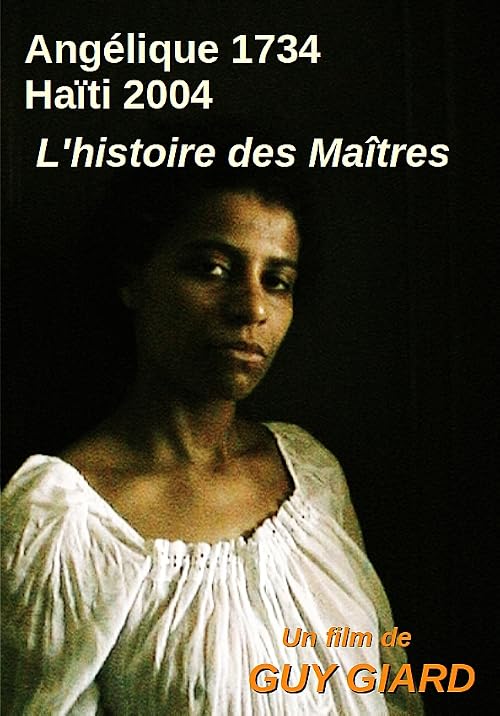 Angélique 1734 - Haïti 2004 L'histoire des Maîtres