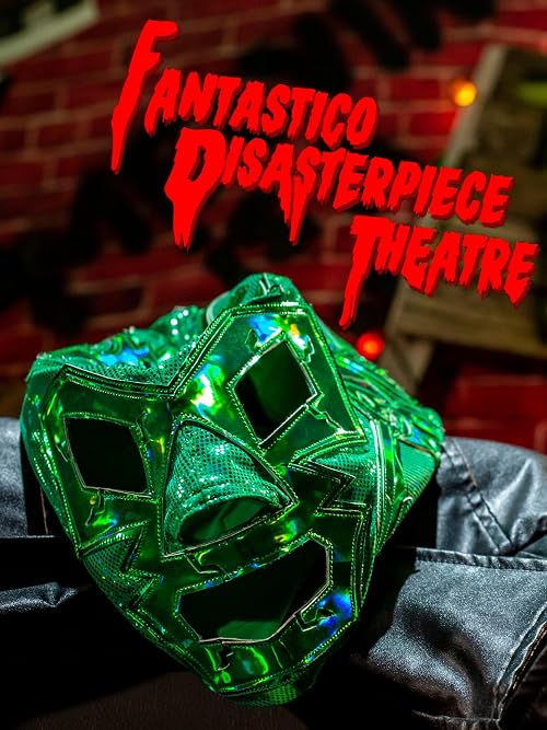 Fantastico Disasterpiece Theatre