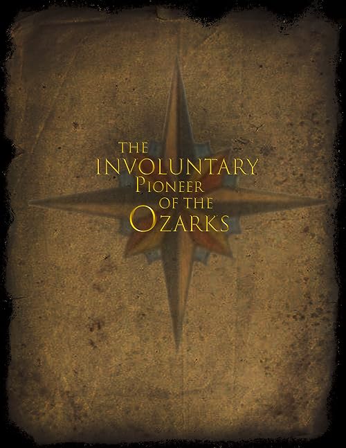 The Involuntary Pioneer of the Ozarks