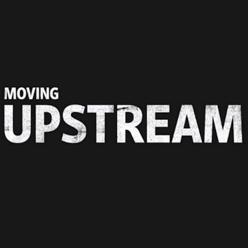 Moving Upstream