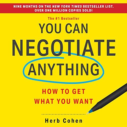 You Can Negotiate Anything: How to Get What You Want