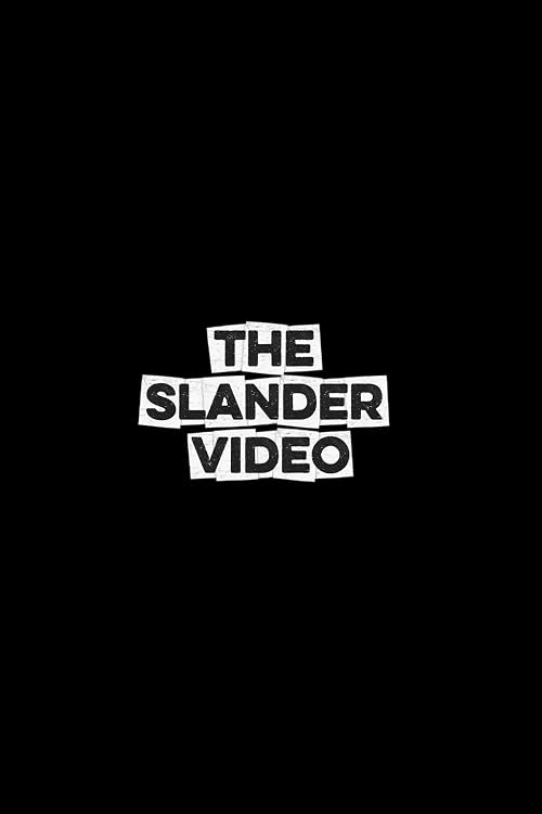 The Slander Video