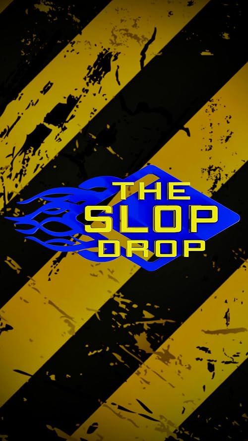 The Slop Drop