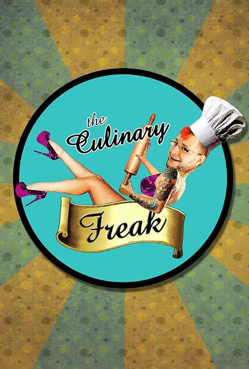 The Culinary Freak Starring Michael Proietti