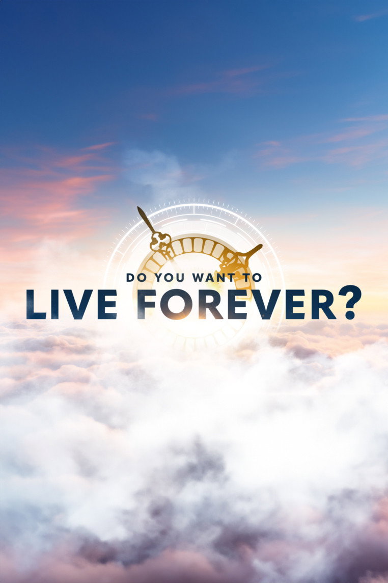 Do You Want to Live Forever?