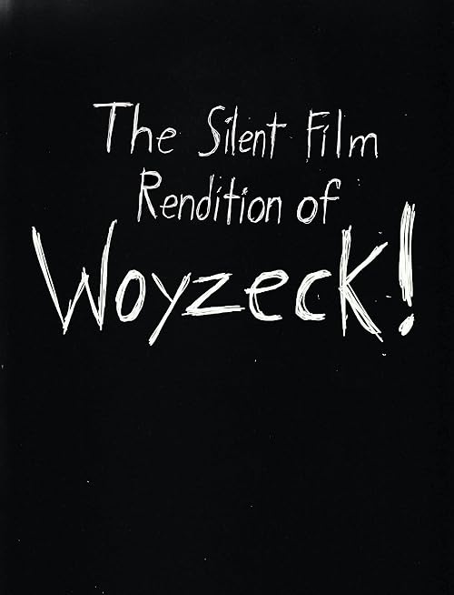 The Silent Film Rendition of Woyzeck