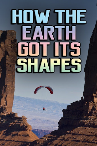 How the Earth Got Its Shapes