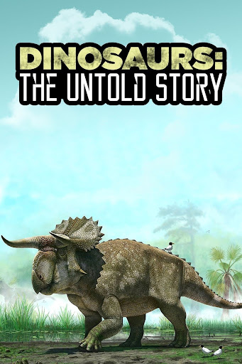 Dinosaurs: The Untold Story