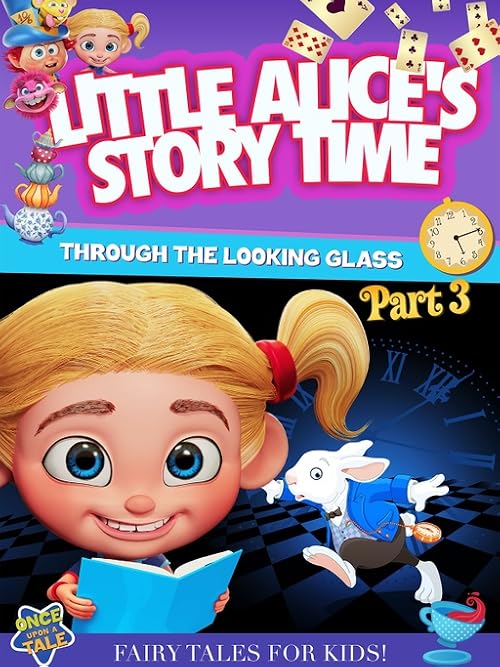 Little Alice's Storytime: Through the Looking Glass Part 3