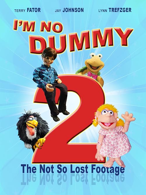 I'm No Dummy 2: The Not So Lost Footage