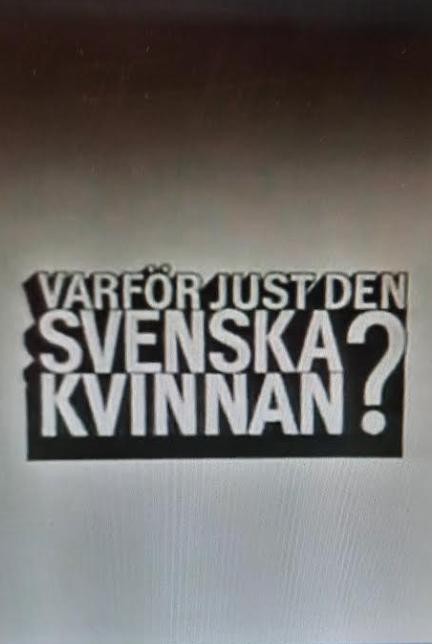 Varför just den svenska kvinnan?